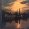 People Say