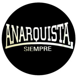 Anarquista siempre