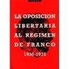 La oposición Libertaria al Régimen de Franco