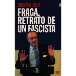 Fraga, retrato de un fascista